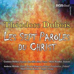 Th&eacute;odore Dubois: Les Sept Paroles du Christ